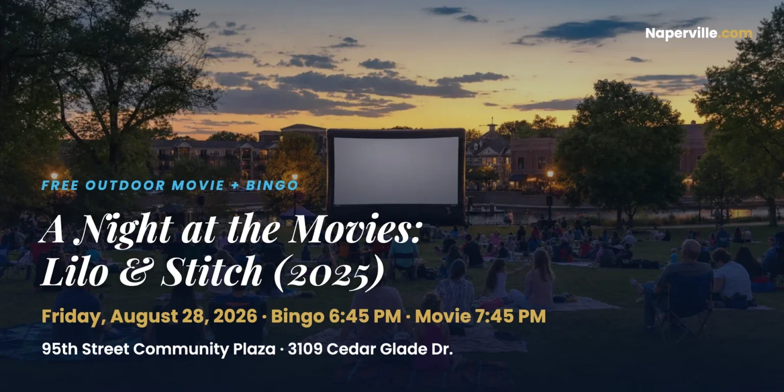 Naperville Events This Weekend: What's Happening Right Now 1 Free outdoor movie night with lawn seating at the 95th Street Community Plaza in Naperville