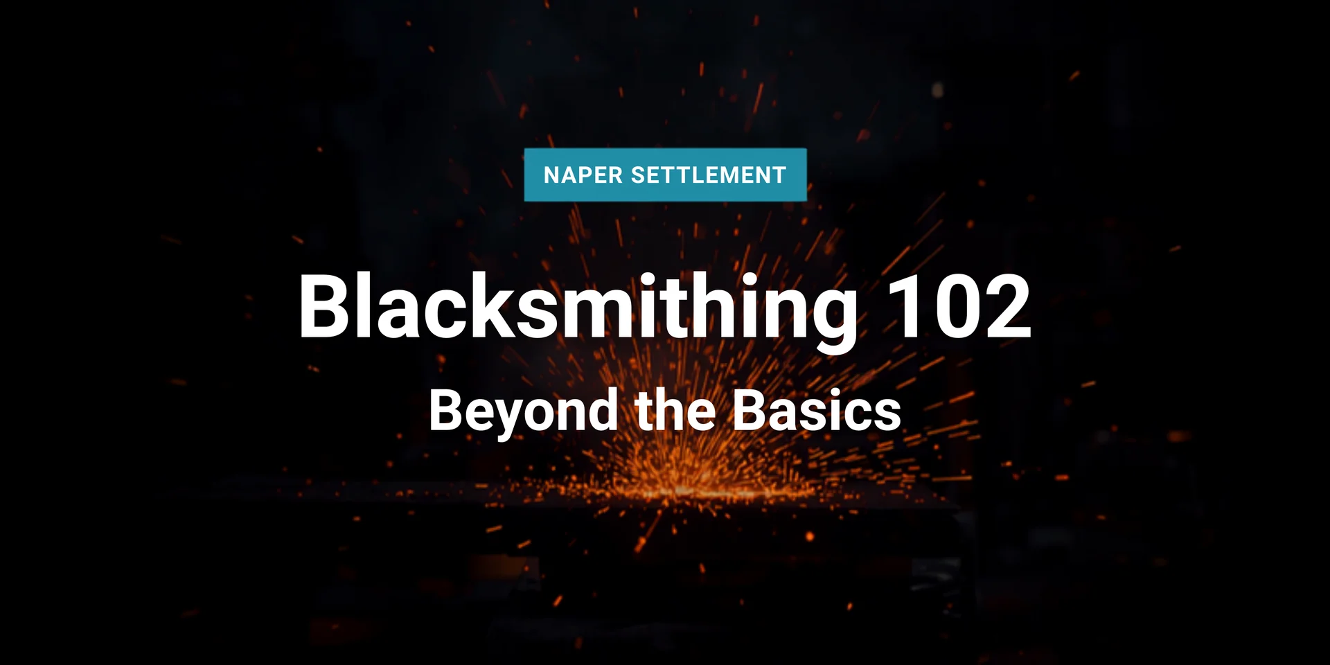 Featured image for “Blacksmithing 102: Beyond the Basics at Naper Settlement”