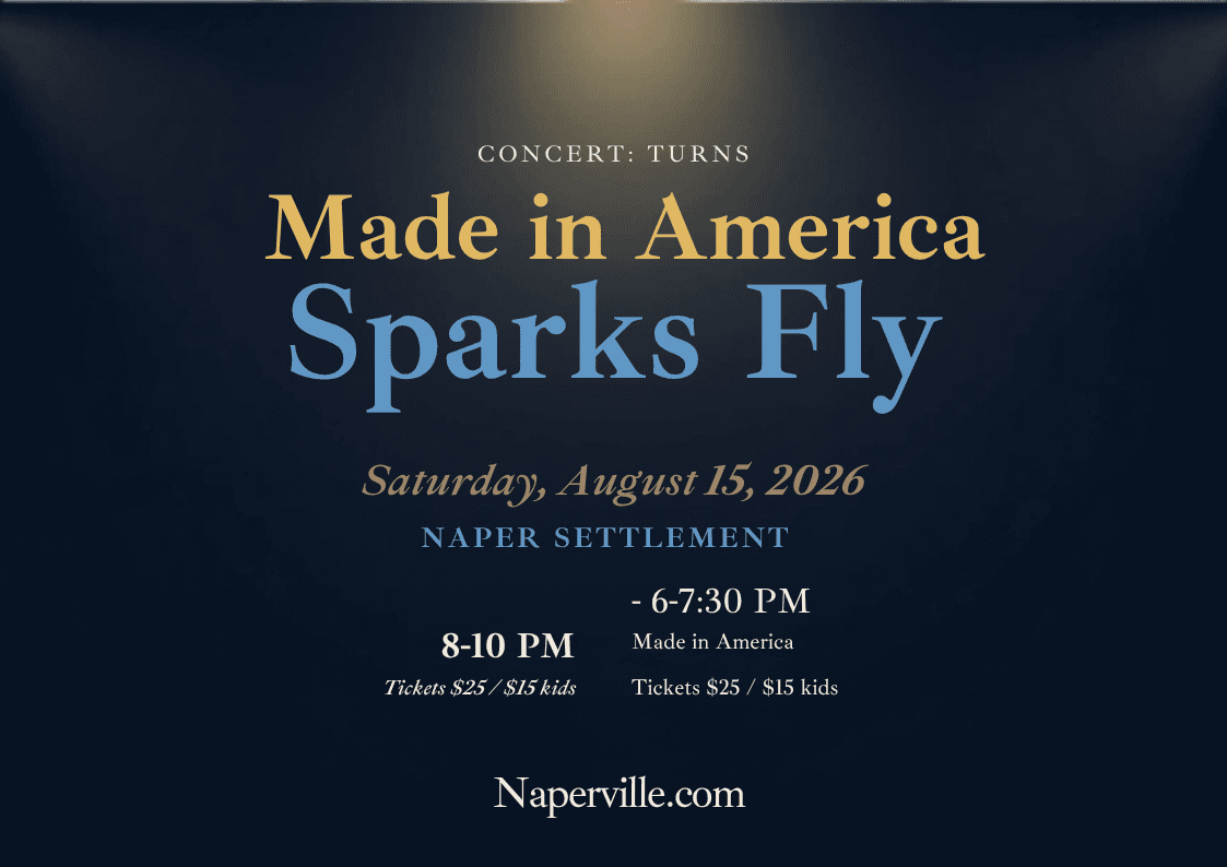 Naperville 25 Featured image for “Naper Nights Concert Series: Made in America & Sparks Fly”