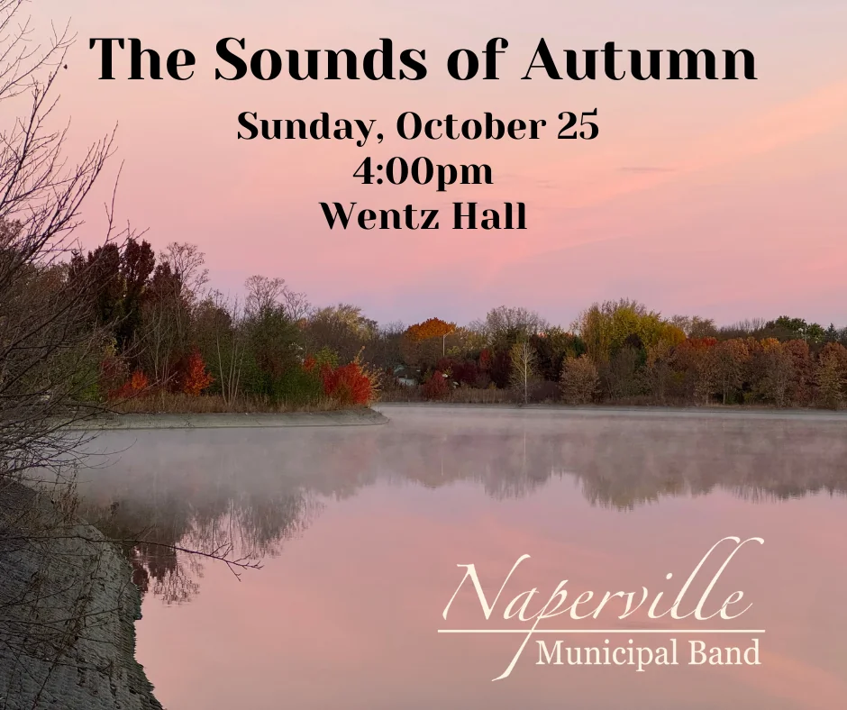 Naperville 16 Featured image for “Naperville Municipal Band Fall Concert at Wentz Concert Hall”