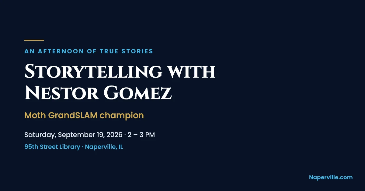 Naperville 6 Featured image for “Storytelling with Nestor Gomez”
