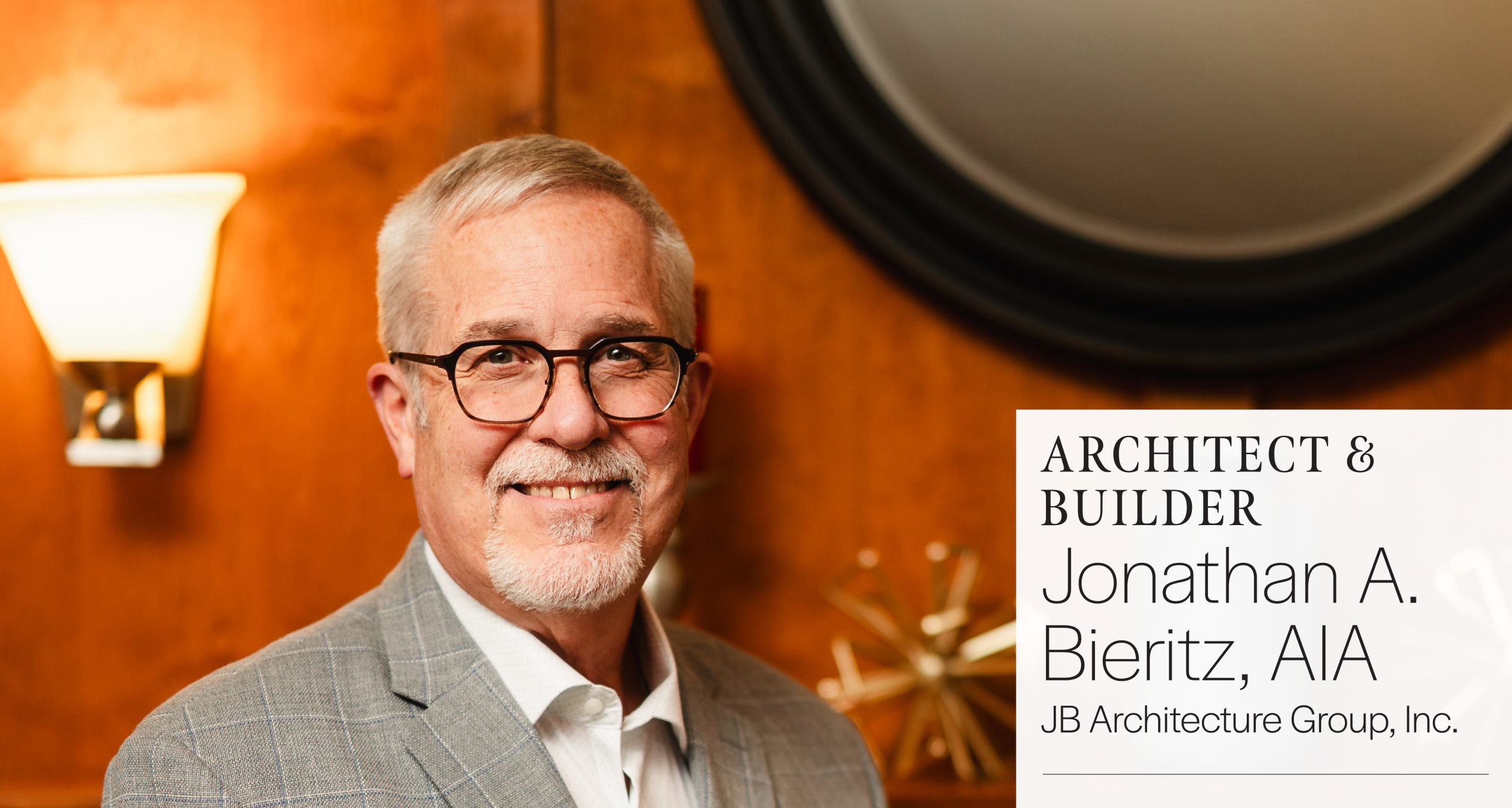 Professional portrait of architect and builder Jonathan A. Bieritz, AIA of JB Architecture Group in Naperville, Illinois, representing a local small business and community living profile